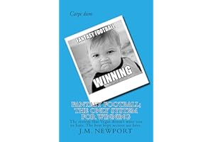 Fantasy Football; The only system for winning (Winning ways Book 1)
