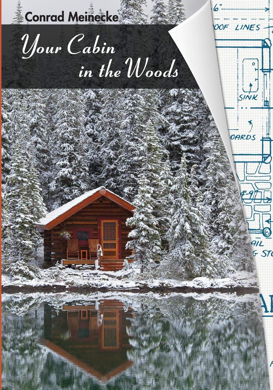 Your Cabin In The Woods Conrad Meinecke 9781626549913 Amazon