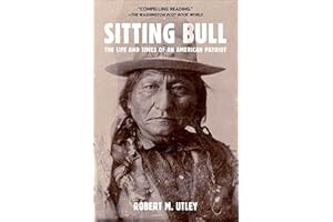 Sitting Bull: The Life and Times of an American Patriot