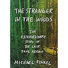 The Stranger in the Woods: The Extraordinary Story of the Last True Hermit