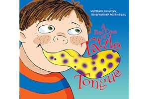 A Bad Case of Tattle Tongue: A Picture Book that Helps Kids Learn the Difference Between Tattling and Telling