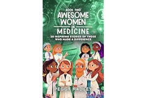 Awesome Women In Medicine - Book Two: 20 Inspiring Stories Of Those Who Made A Difference