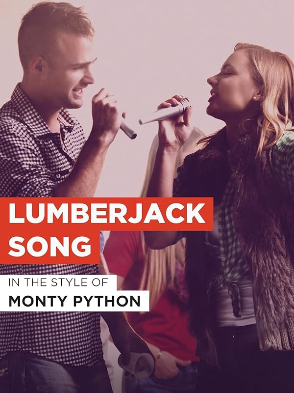 Watch Lumberjack Song in the Style of "Monty Python" Prime Video