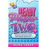 Ready Player Two: Women Gamers and Designed Identity
