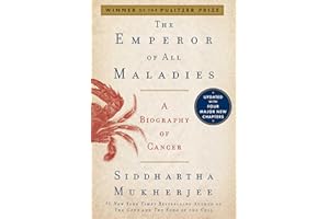 The Emperor of All Maladies: A Biography of Cancer