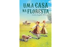 Uma casa na floresta (Os pioneiros americanos) (Portuguese Edition)