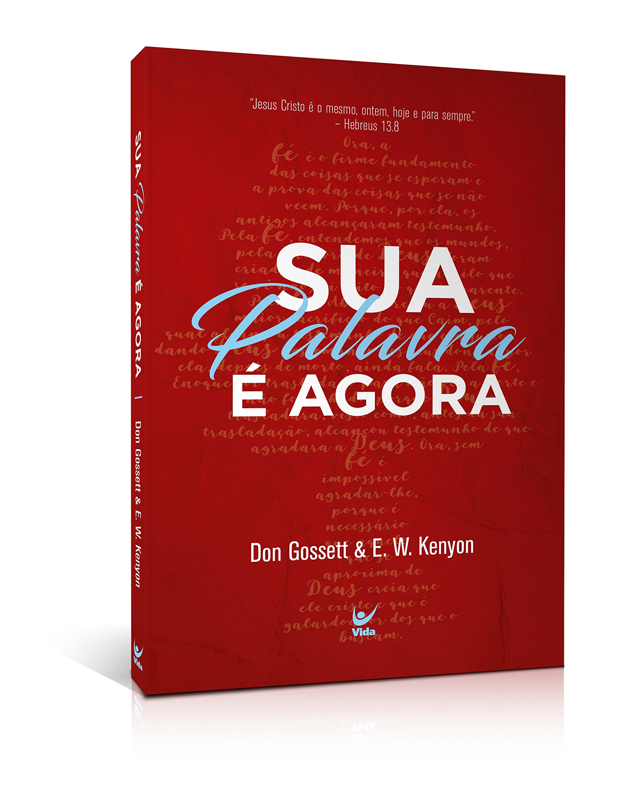 Sua Palavra E Agora E W Kenyon Amazon Com Books