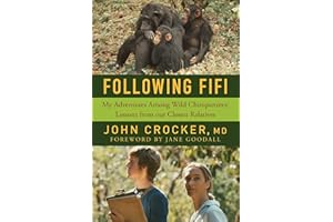 Following Fifi: My Adventures Among Wild Chimpanzees: Lessons from our Closest Relatives