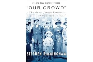 "Our Crowd": The Great Jewish Families of New York (Modern Jewish History)