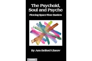 The Psychoid, Soul and Psyche: Piercing Space-Time Barriers