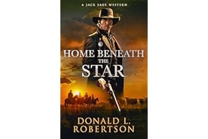 Home Beneath The Star: A Jack Sage Western