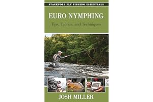 Euro Nymphing: Tips, Tactics, and Techniques