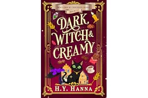 Dark, Witch & Creamy: A Cozy Fantasy Paranormal Mystery in an English Village with Cats, Legends and Magic (Bewitched by Choc