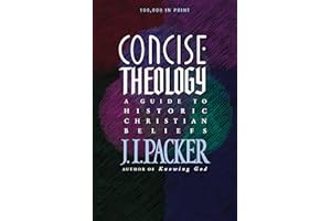 Concise Theology: A Guide to Historic Christian Beliefs