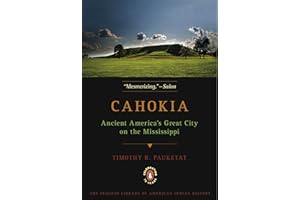 Cahokia: Ancient America's Great City on the Mississippi (Penguin Library of American Indian History)