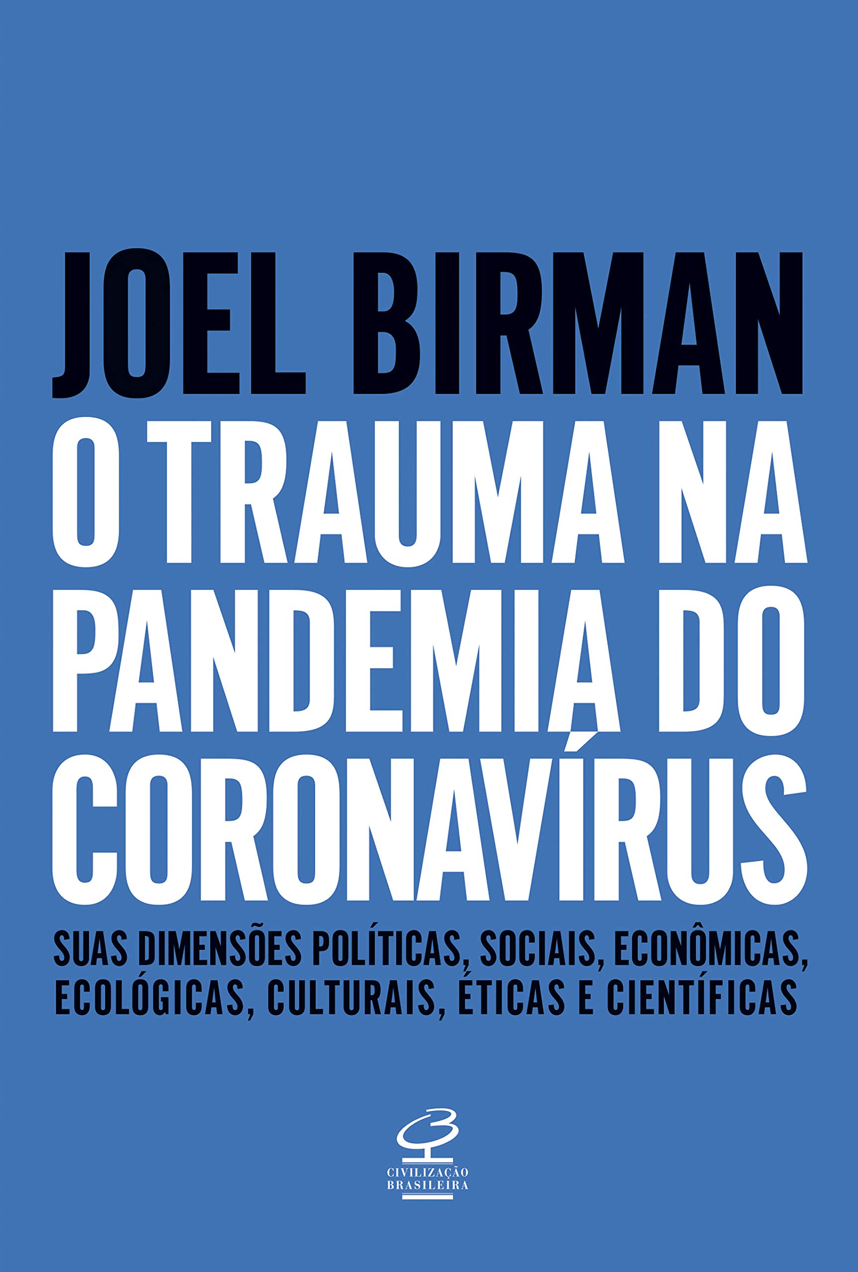 Livro 'O trauma na pandemia do Coronavíruss' por Joel Birman