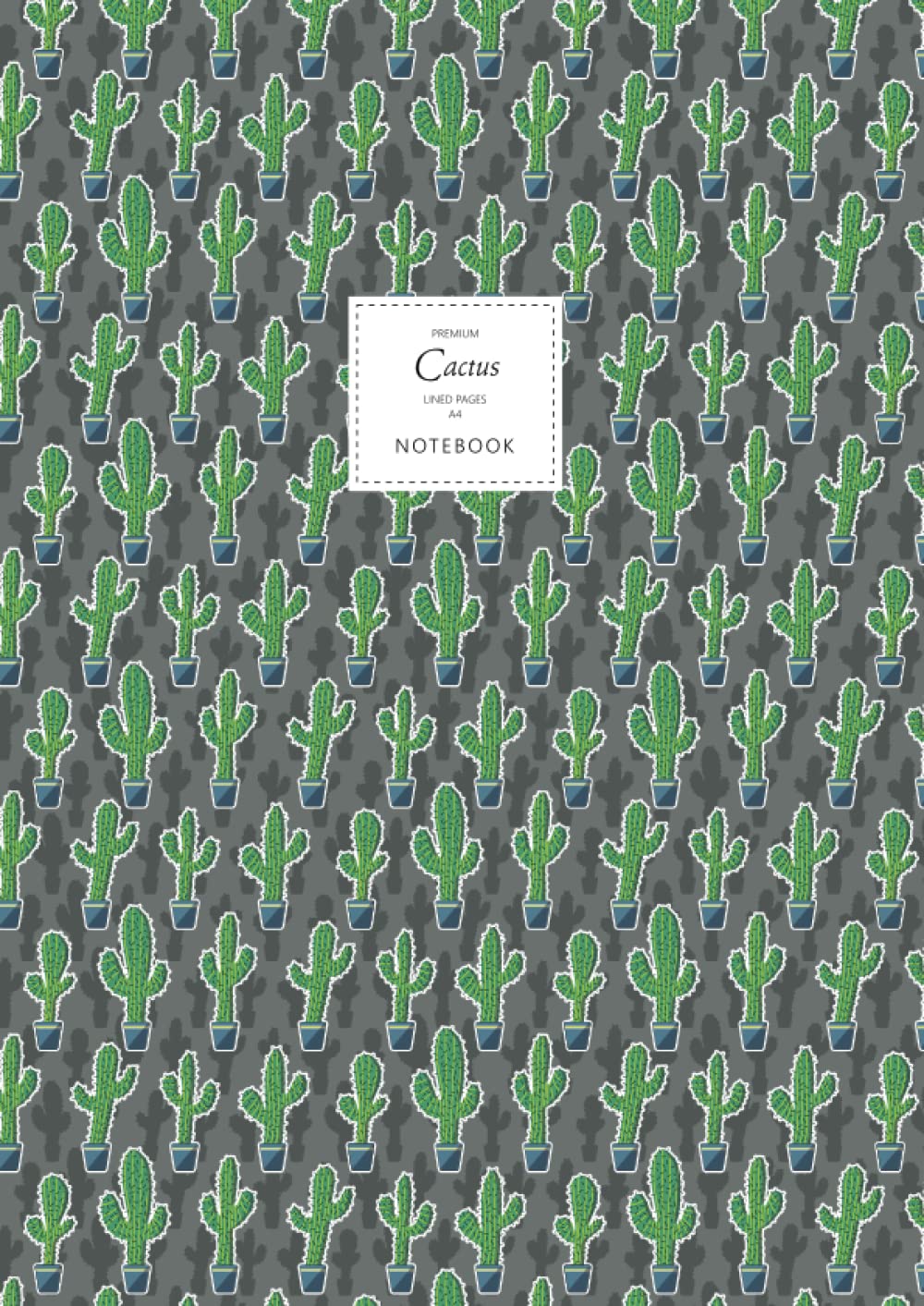 Cactus Notebook - Lined Pages - A4 - Premium: (Saguaro Shade Edition) Fun notebook 192 lined pages (A4 / 8.27x11.69 inches / 21x29.7cm)