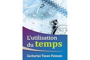 L’utilisation du Temps (Aides Pratiques Pour les Vainqueurs t. 2) (French Edition)