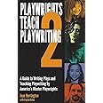Playwrights Teach Playwriting 2: A Guide to Writing Plays and Teaching Playwriting by America's Master Playwrights