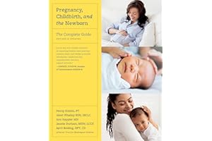 Pregnancy, Childbirth, and the Newborn: The Complete Guide