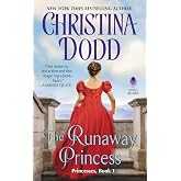 The Runaway Princess: An Epic Regency Romance &ndash; A Princess Caught Between Peril and Passion (The Princess Series, 1)
