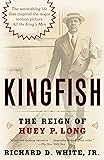 Kingfish: The Reign of Huey P. Long