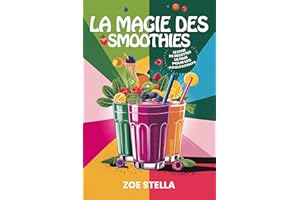 La magie des smoothies: Le livre de recettes ultime pour les adolescents (French Edition)