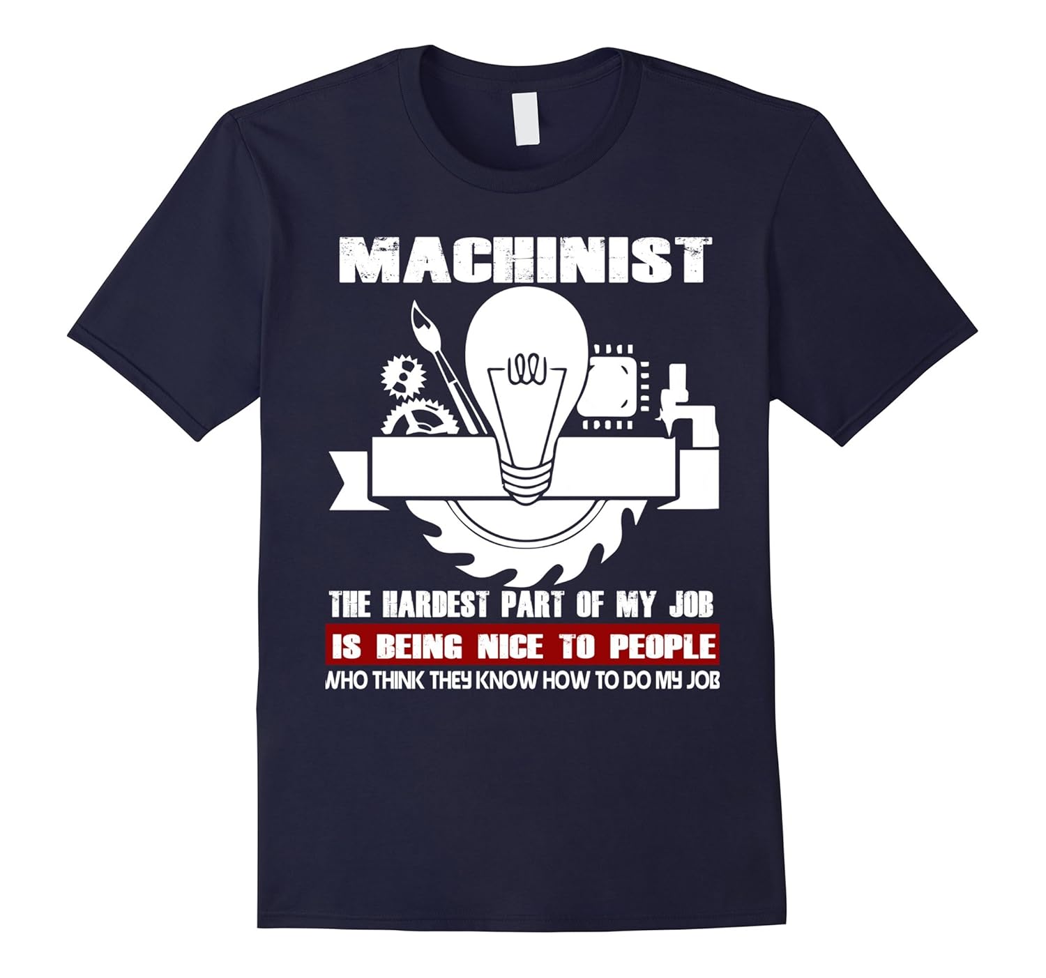 Machinist The Hardest Part Of My Job T Shirt-ANZ