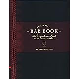 The Ultimate Bar Book: The Comprehensive Guide to Over 1,000 Cocktails (Cocktail Book, Bartender Book, Mixology Book, Mixed D
