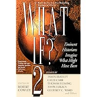 What If? II: Eminent Historians Imagine What Might Have Been (What If Essays)