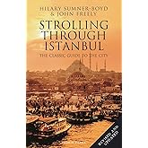 Strolling Through Istanbul: The Classic Guide to the City