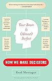 Your Brain Is (Almost) Perfect: How We Make Decisions