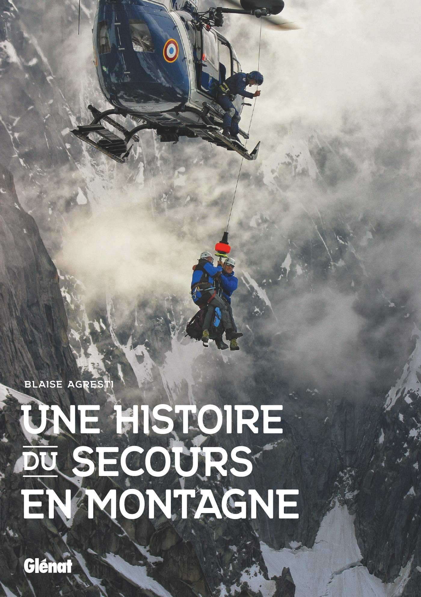 Amazonfr Une Histoire Du Secours En Montagne Blaise