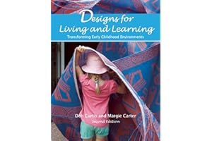 Designs for Living and Learning: Transforming Early Childhood Environments