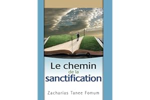 Le Chemin de la Sanctification (Le Chemin Chrétien t. 4) (French Edition)