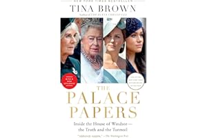 The Palace Papers: Inside the House of Windsor - the Truth and the Turmoil