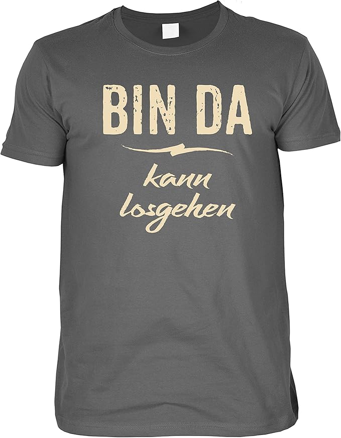 Sprüche Shirt Lustig TShirt Bin da kann losgehen Geschenkartikel Fun