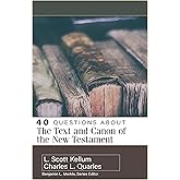 40 Questions About the Text and Canon of the New Testament