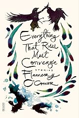 Everything That Rises Must Converge: Stories (FSG Classics) Kindle Edition