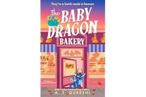 The Baby Dragon Bakery: THE coziest friends-to-lovers fantasy romance of 2025