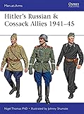 Hitler’s Russian & Cossack Allies 1941–45 (Men-at-Arms)