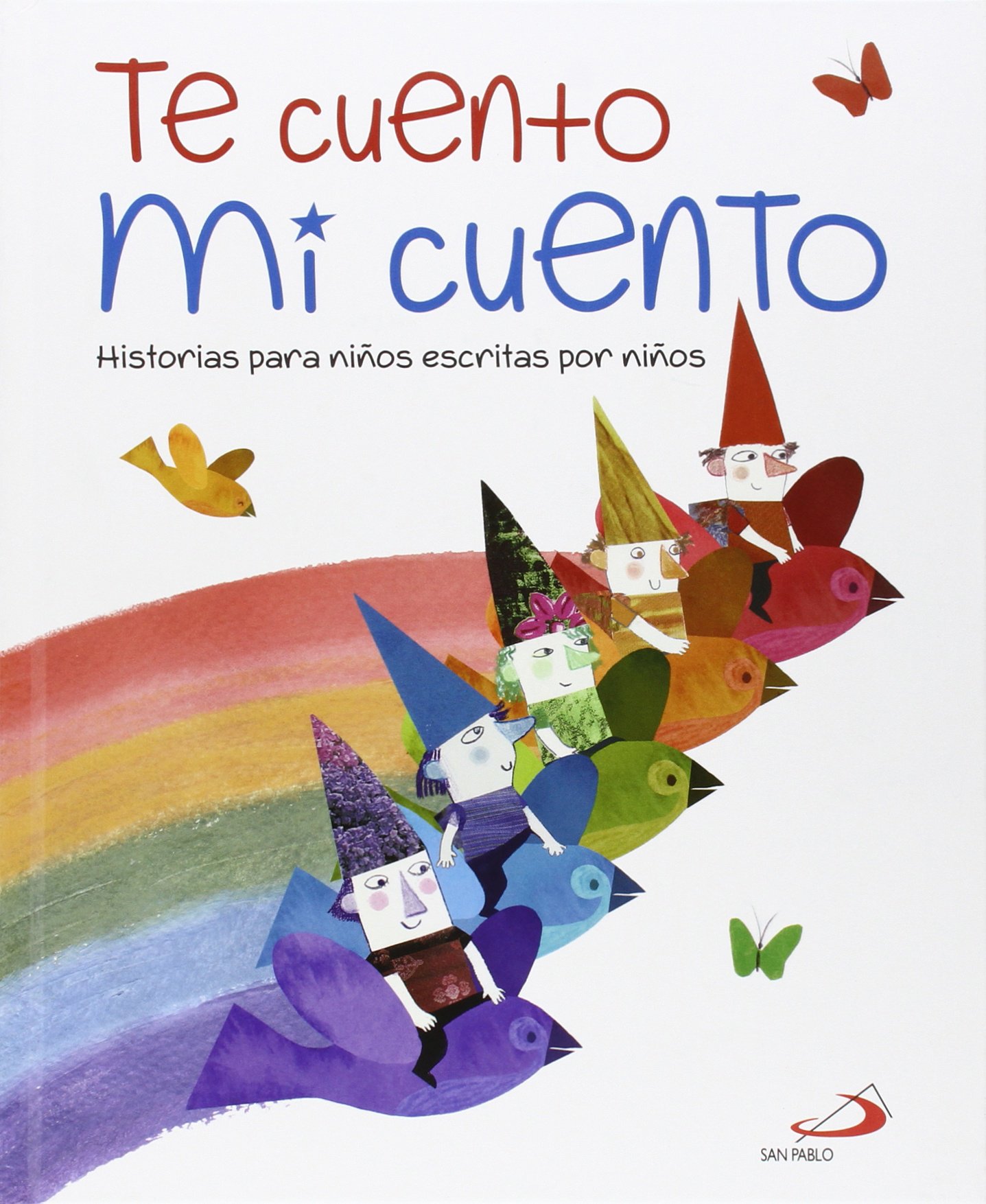 Te cuento mi cuento: Historias para niños escritas por niños (premio la  Brújula) : Varios autores, Varios autores: Amazon.es: Libros