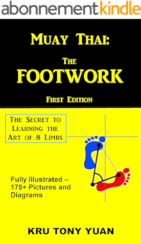Download Muay Thai: The Footwork: The Secret to Learning the Art of 8 Limbs (English Edition) PDF