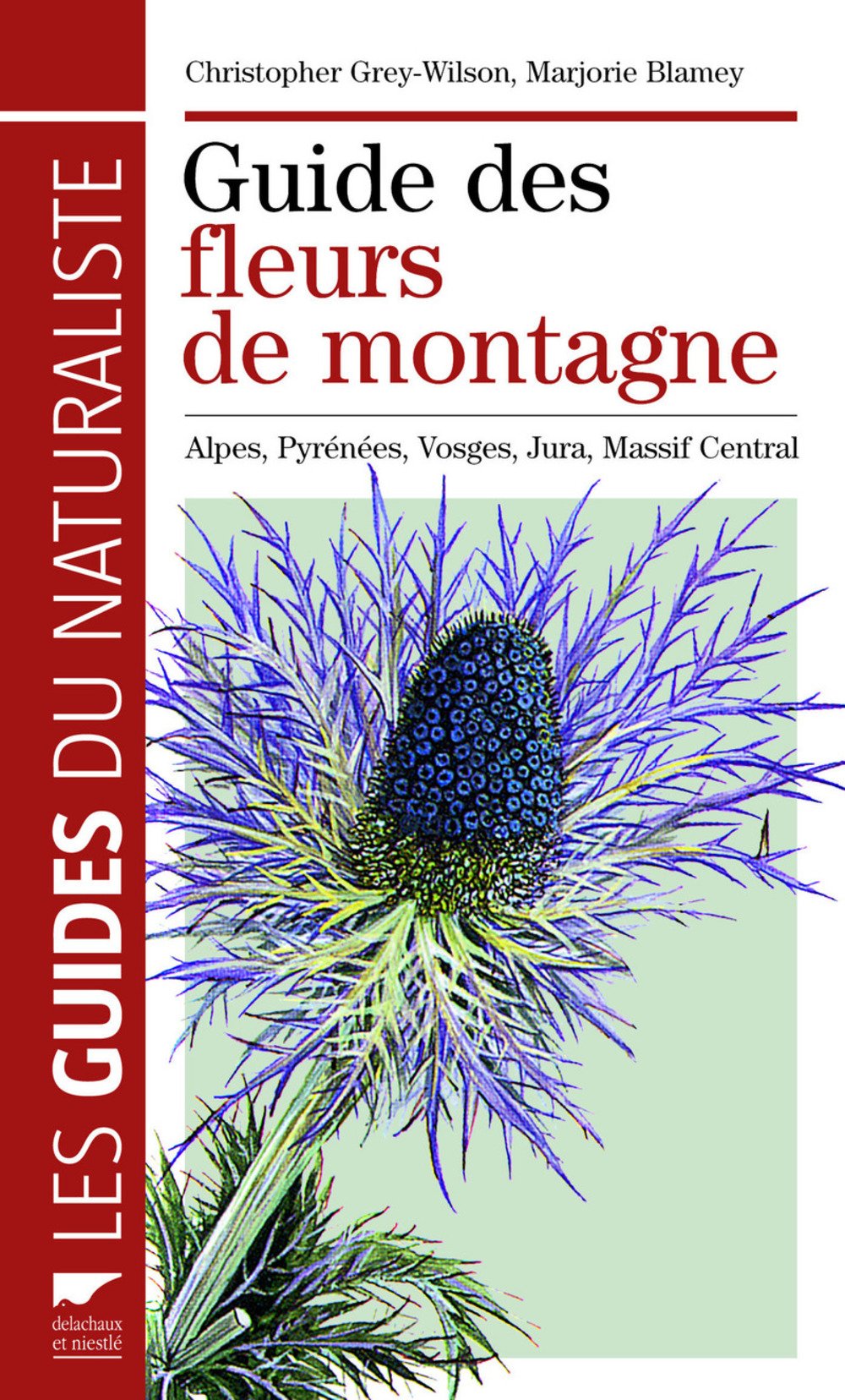 Guide Des Fleurs De Montagne Alpes Pyrénées Vosges Jura