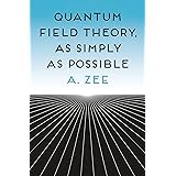Quantum Field Theory, as Simply as Possible