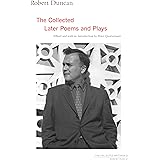 Robert Duncan: The Collected Later Poems and Plays (Volume 3) (The Collected Writings of Robert Duncan)