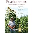 Psychotronics and a Biodynamic Garden: How to Grow and Harvest Healthier Food Through Radionics and Dowsing