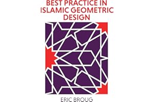 Best Practice in Islamic Geometric Design: A Manual for Architects and Designers