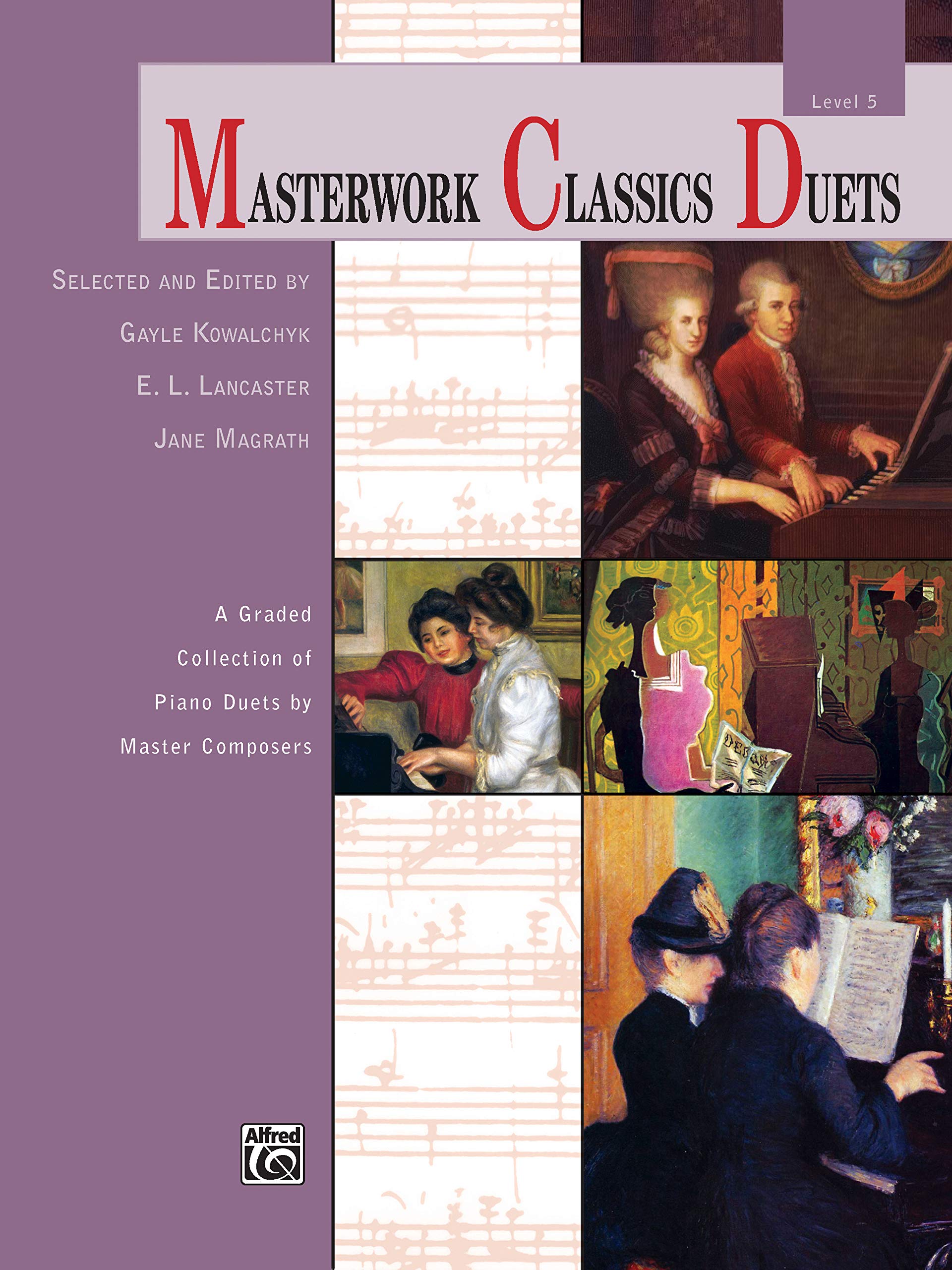 Masterwork Classics Duets, Level 5: A Graded Collection Of Piano Duets By Master Composers (Alfred Masterwork Edition: Masterwork Classics Duets) (9780739097168)