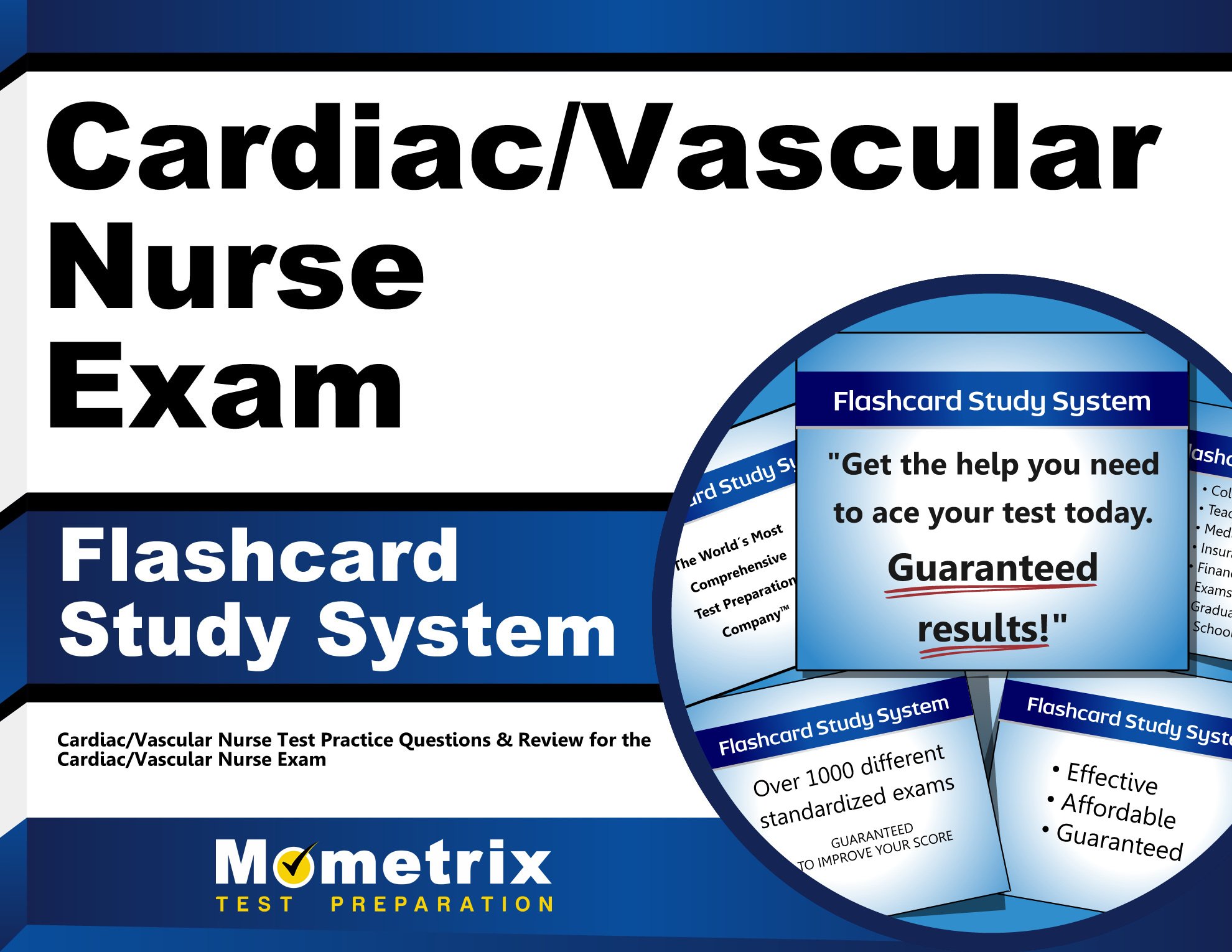 Cardiac/Vascular Nurse Exam Flashcard Study System: Cardiac/Vascular Nurse  Test Practice Questions & Review for the Cardiac/Vascular Nurse Exam  (Cards): ...